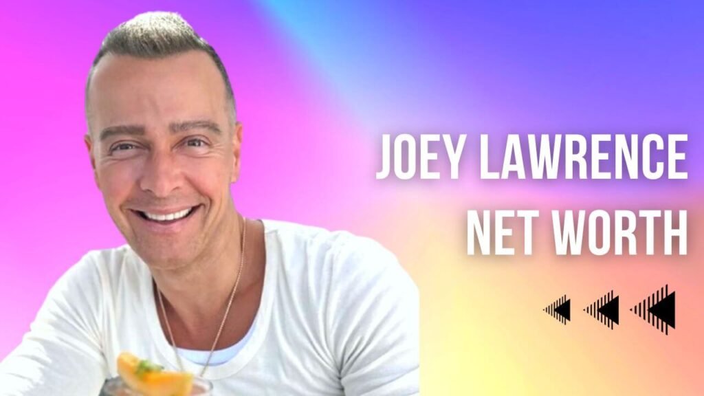 Joey Lawrence Net Worth