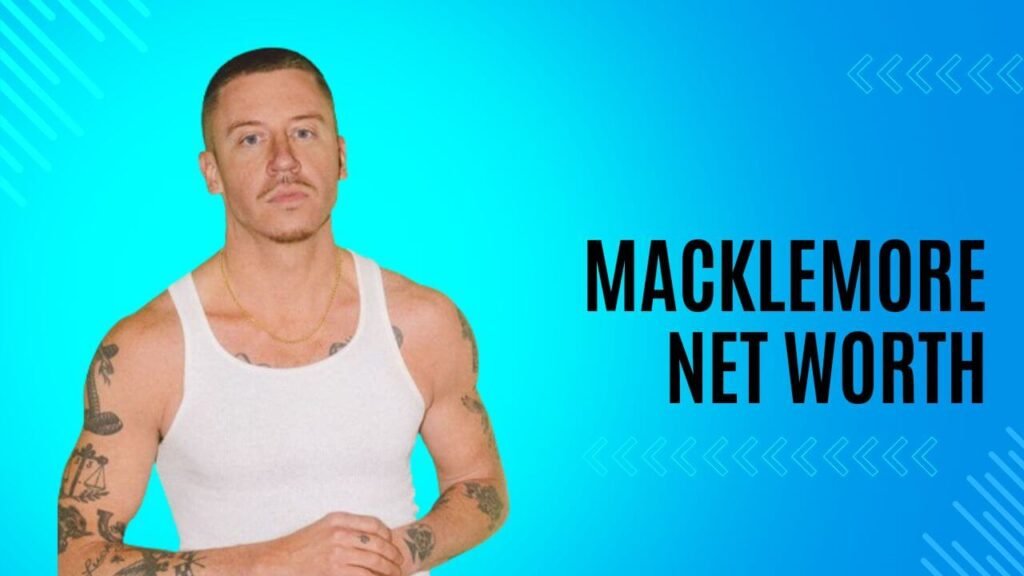 Macklemore Net Worth