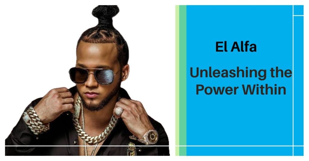 El Alfa : Unleashing the Power Within
