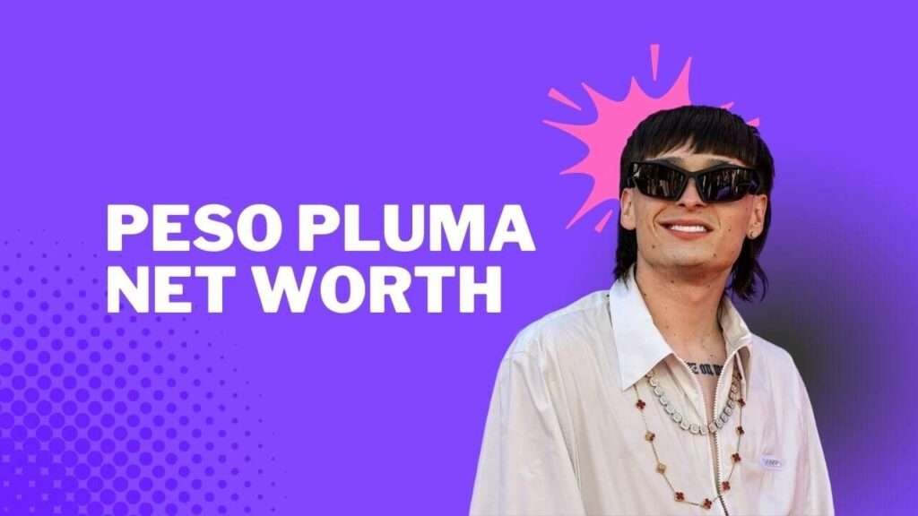 Peso Pluma Net Worth