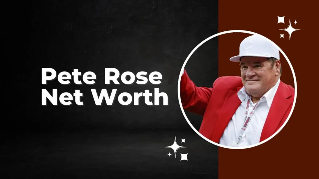 Pete Rose Net Worth