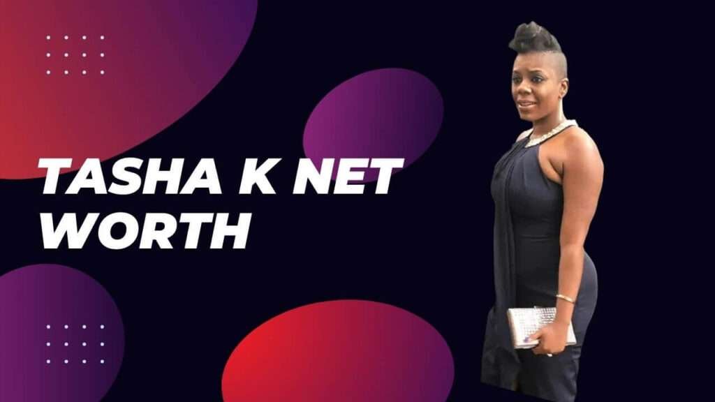 Tasha K Net Worth