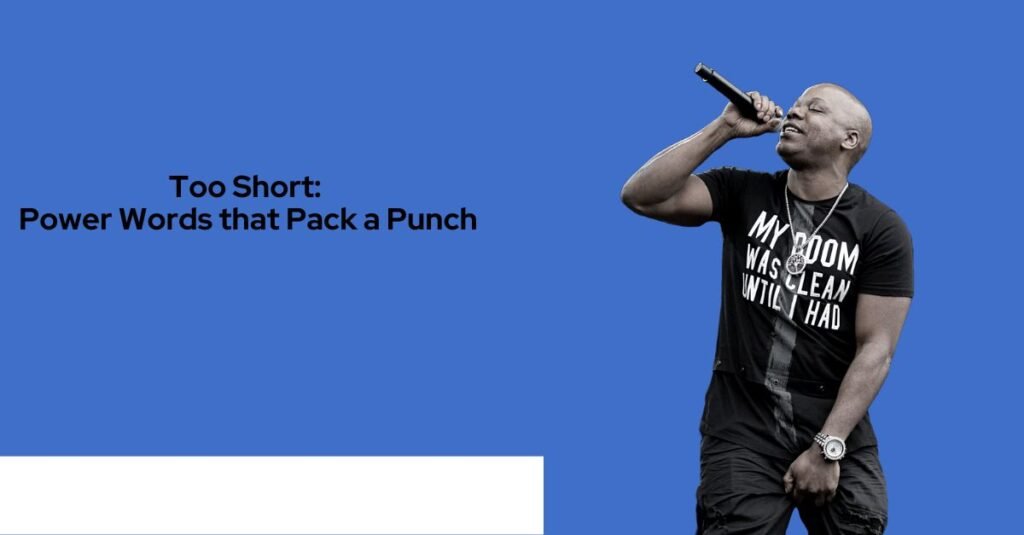 Too Short Power Words that Pack a Punch