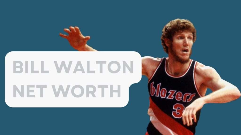 Bill Walton Net Worth