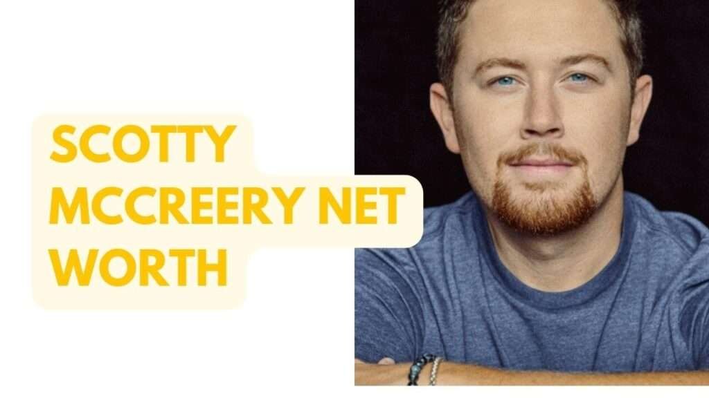 Scotty Mccreery Net Worth